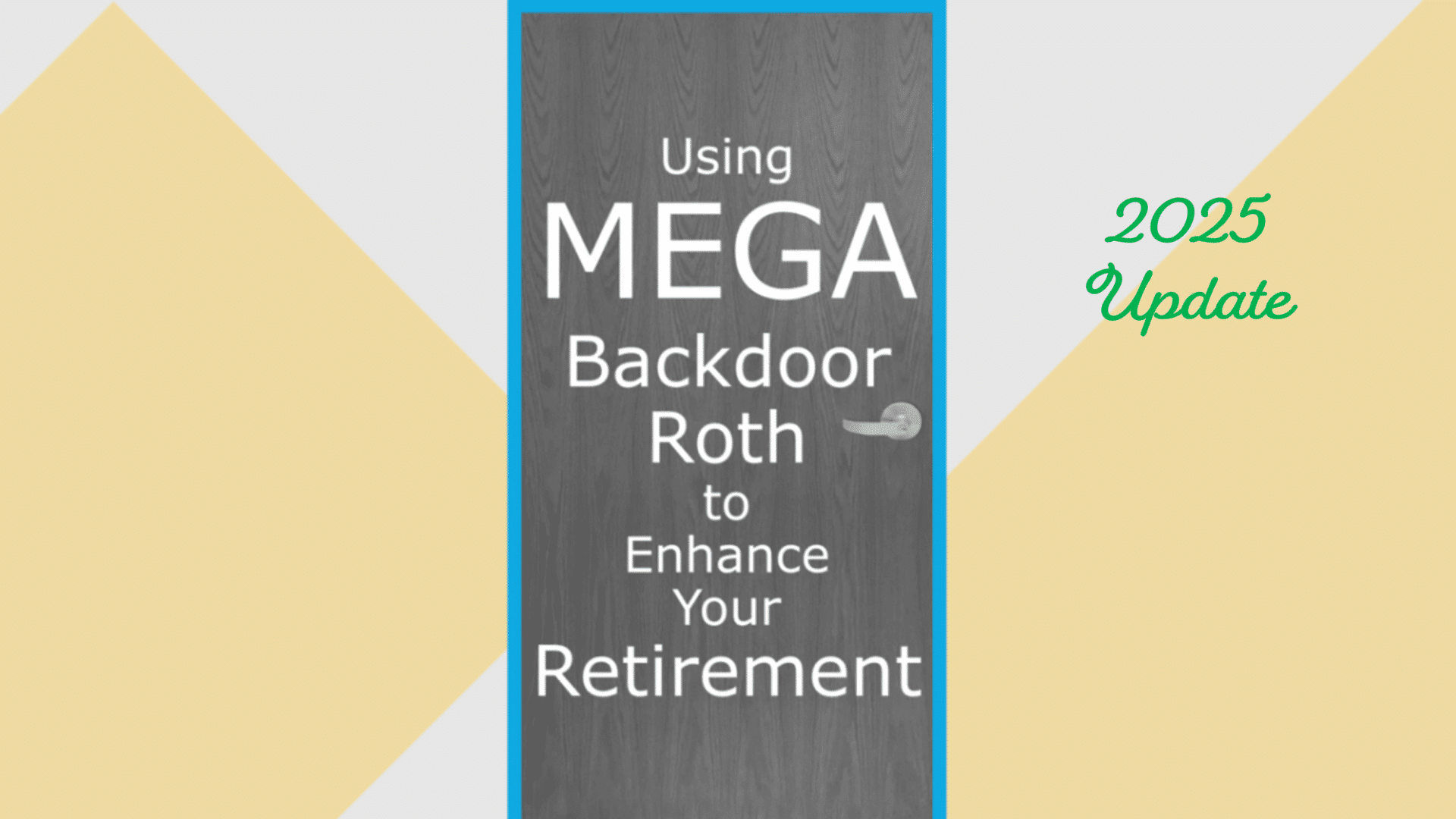 Mega-Backdoor Roth 2025 Update – Tax-Efficient Retirement Strategy