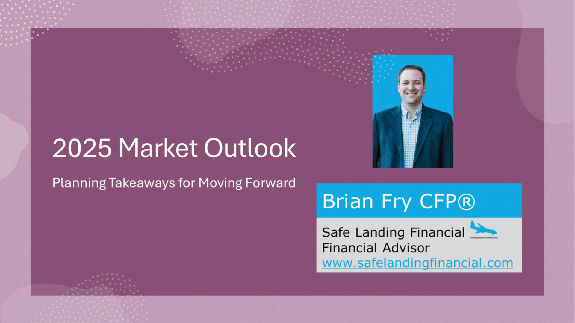 2025 Market Update Planning Takeaways