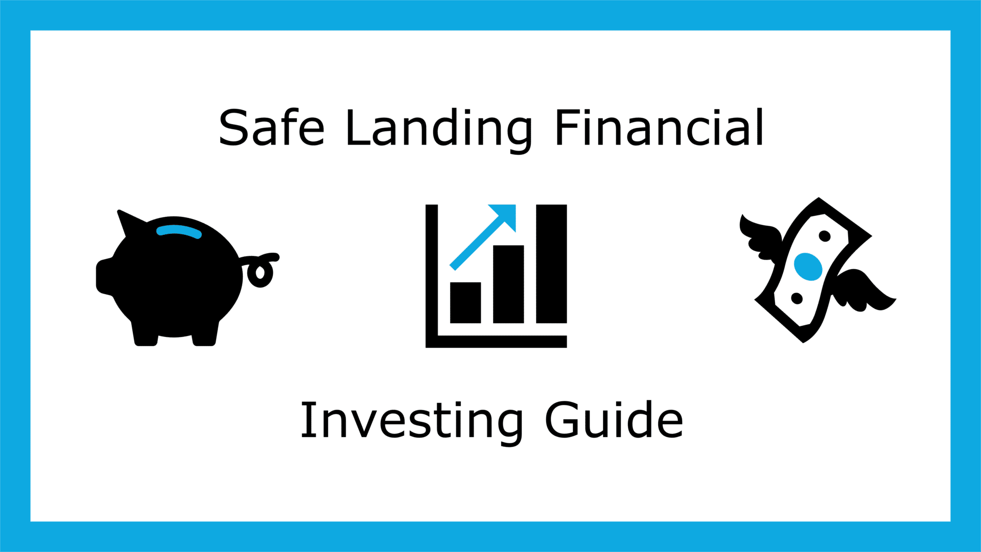 Safe Landing Financial Investing Guide
