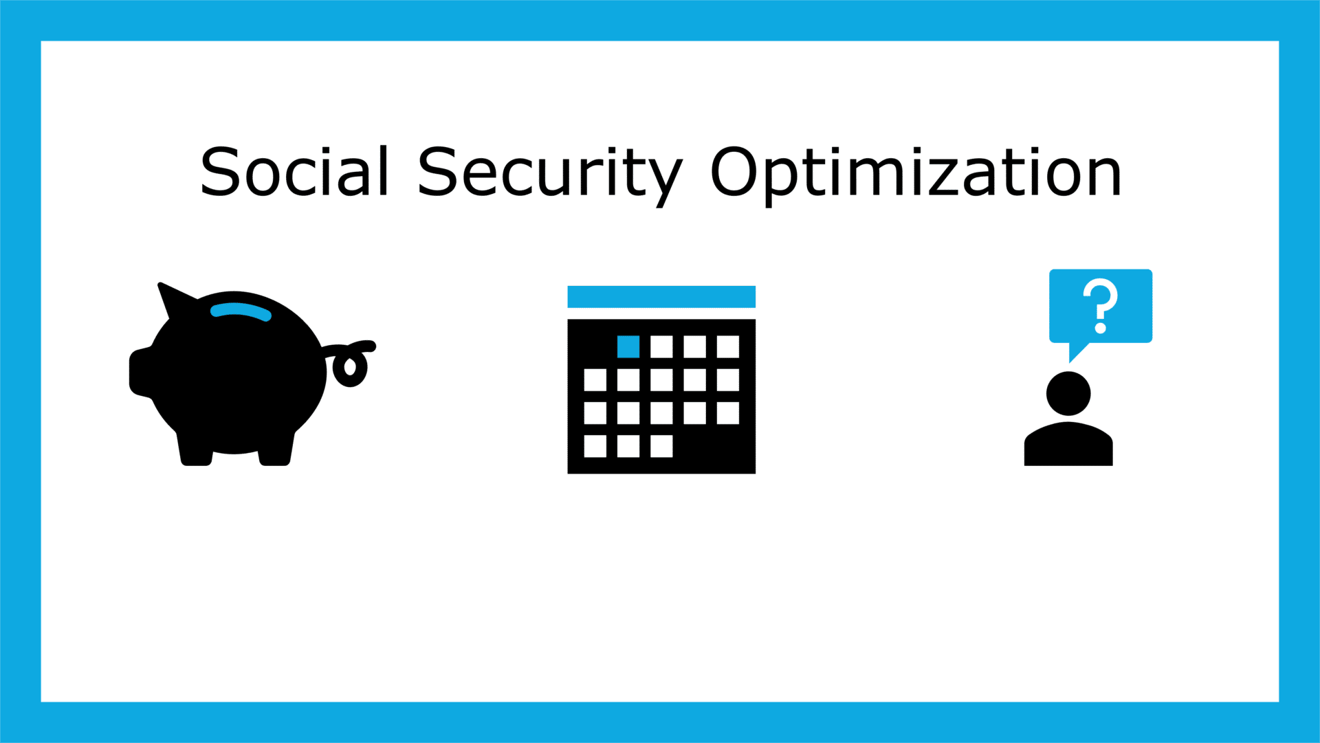 Minimalist graphic with a piggy bank, a calendar, and a person with a question mark speech bubble, representing Social Security timing, savings, and claiming choices.